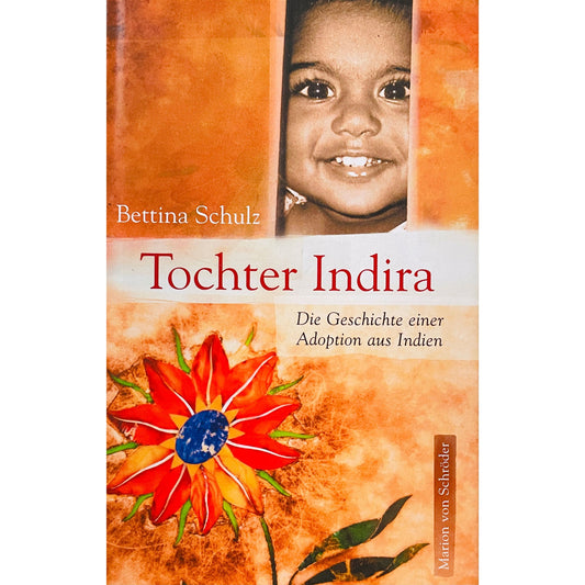 Tochter Indira - Die Geschichte einer Adoption aus Indien