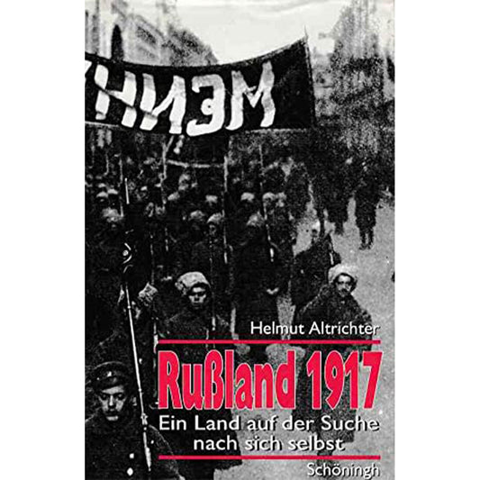 Russland 1917 - Das Jahr der Revolutionen
